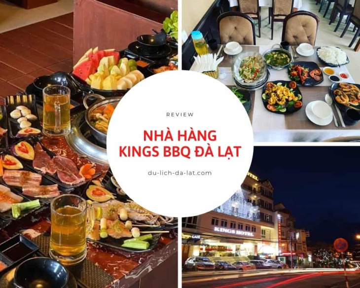 “ĂN THẢ GA” tại nhà hàng Kings BBQ Đà Lạt, giá SIÊU MỀM!