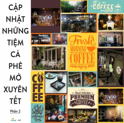 Điểm danh những quán cà phê ở Đà Nẵng mở cửa dịp Tết phần 2