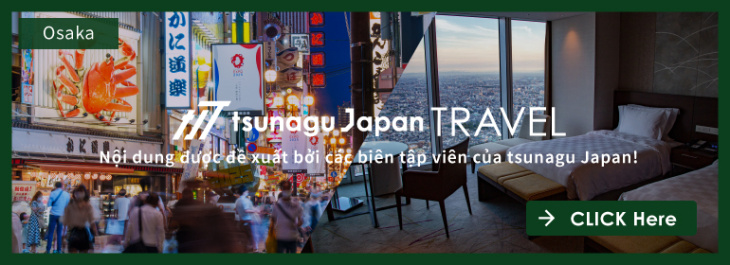 tsunagu Japan Travel - Nội dung được đề xuất bởi các biên tập viên của tsunagu Japan! CLICK Here!