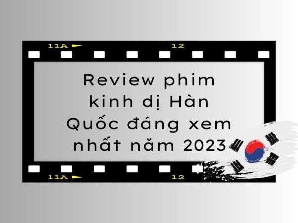 Review phim kinh dị Hàn Quốc đáng xem nhất năm 2023, Khám Phá, Trải Nghiệm