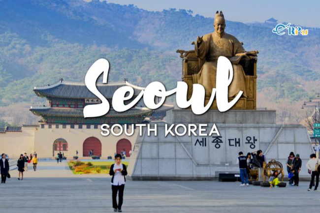 seoul hàn quốc, du lịch seoul hàn quốc: top 12 địa điểm nổi tiếng nhất định phải ghé thăm