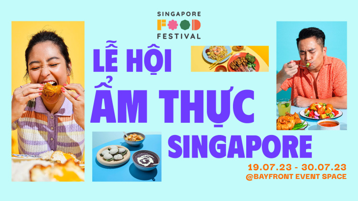 khám phá, trải nghiệm, lễ hội singapore food festival 2023 có gì vui?