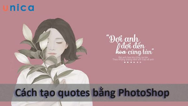 cách tạo quote bằng photoshop, kiến thức, kỹ năng, kỹ năng mềm, hướng dẫn cách tạo quote bằng photoshop đơn giản, chi tiết nhất