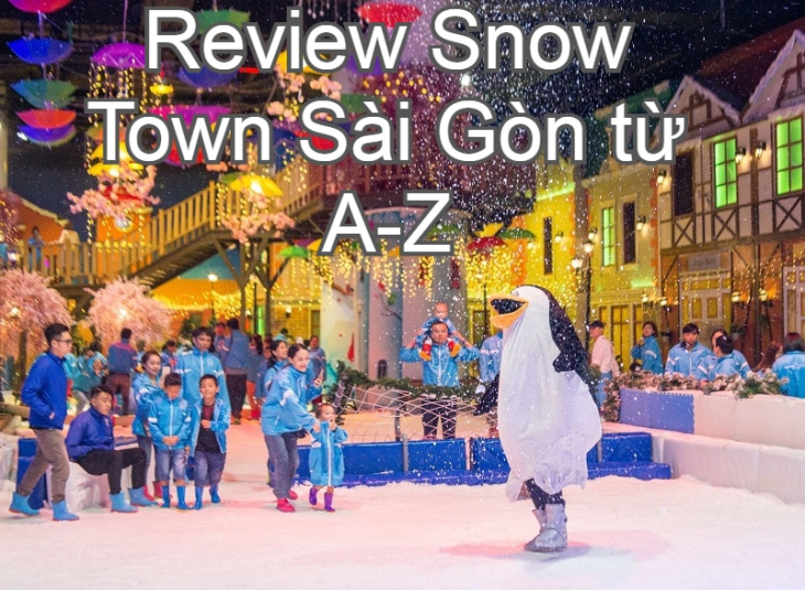 du lịch sài gòn, review khu trượt tuyết snow town sài gòn & giá vé mới nhất